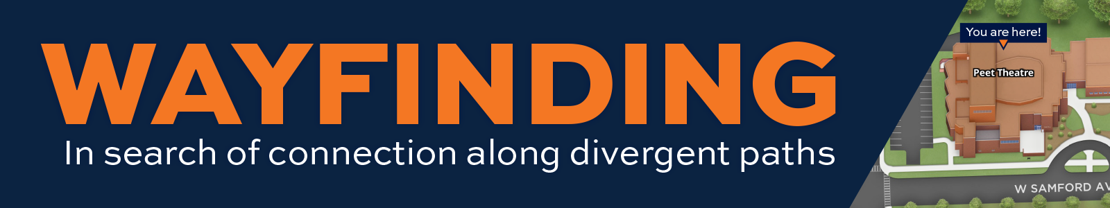 A banner that reads, &quot;WAYFINDING: In search of connection  along divergent paths&quot;