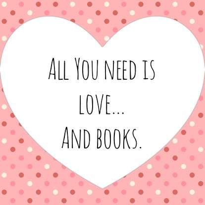 A heart with the words "all you need is love...and books"