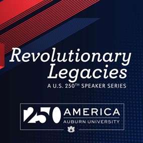 Revolutionary Legacies: A US 250th Speaker Series