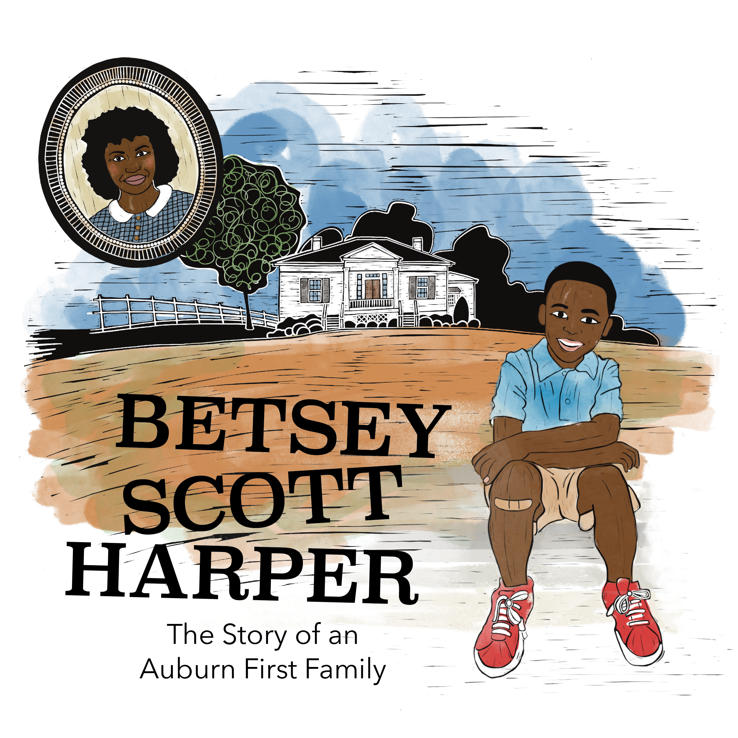 Illustrated book cover for &quot;Betsey Scott Harper: The Story of an Auburn First Family.&quot; The design features a young boy sitting on the ground in front of a historic house, with an inset portrait of a smiling woman in period attire. The background includes a watercolor-style sky and landscape.